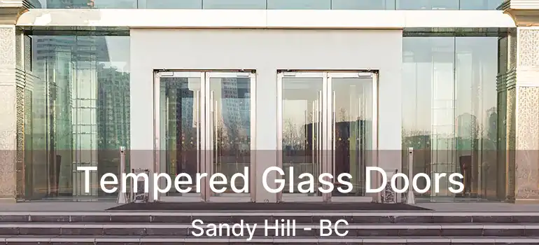  Tempered Glass Doors Sandy Hill - BC