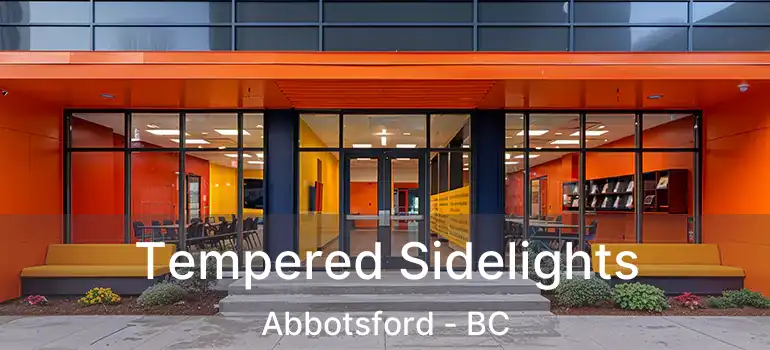  Tempered Sidelights Abbotsford - BC