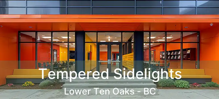  Tempered Sidelights Lower Ten Oaks - BC