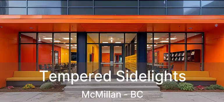  Tempered Sidelights McMillan - BC