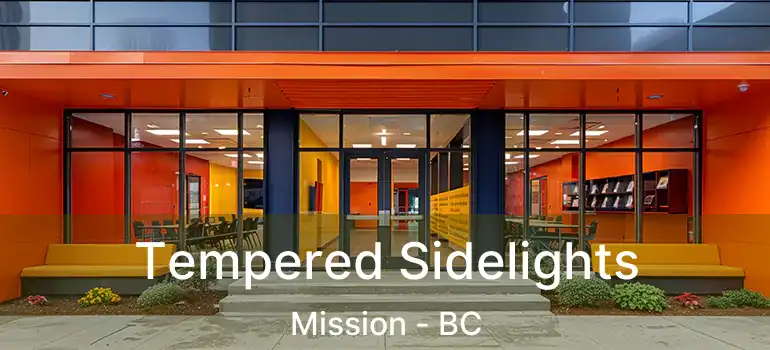  Tempered Sidelights Mission - BC