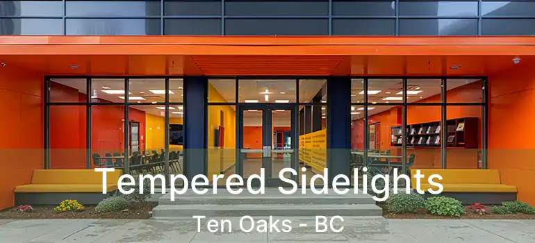  Tempered Sidelights Ten Oaks - BC
