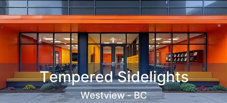  Tempered Sidelights Westview - BC