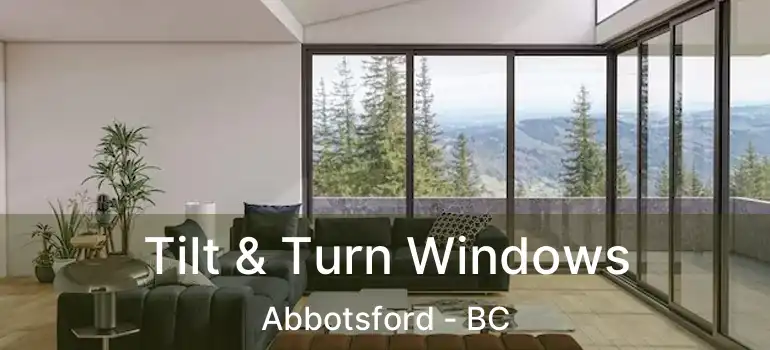  Tilt & Turn Windows Abbotsford - BC