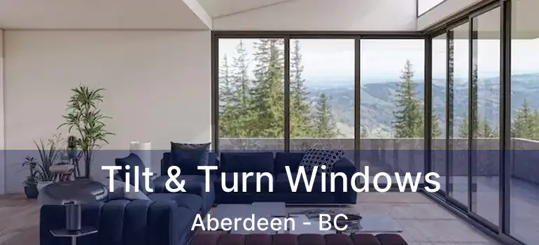  Tilt & Turn Windows Aberdeen - BC