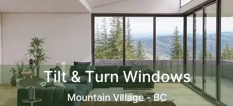 Tilt & Turn Windows Mountain Village - BC