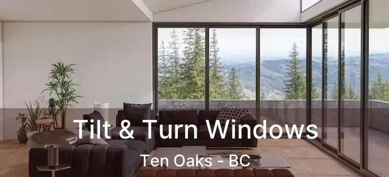  Tilt & Turn Windows Ten Oaks - BC