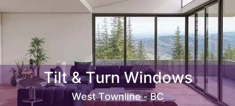  Tilt & Turn Windows West Townline - BC