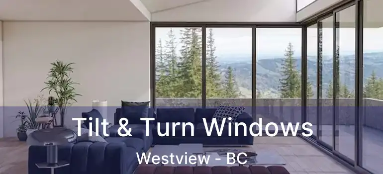  Tilt & Turn Windows Westview - BC