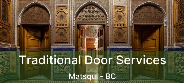  Traditional Door Services Matsqui - BC