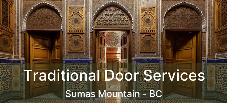  Traditional Door Services Sumas Mountain - BC