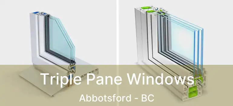  Triple Pane Windows Abbotsford - BC
