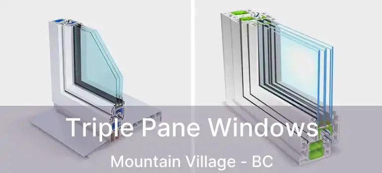  Triple Pane Windows Mountain Village - BC