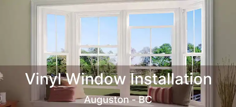  Vinyl Window Installation Auguston - BC