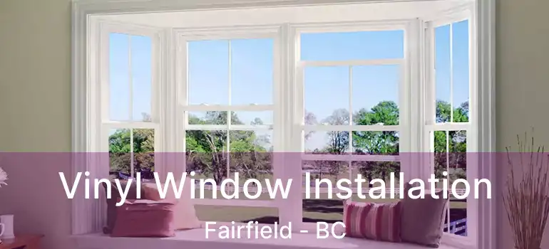  Vinyl Window Installation Fairfield - BC
