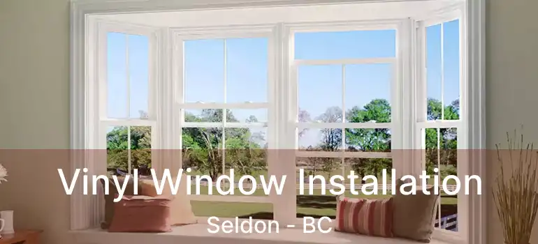  Vinyl Window Installation Seldon - BC