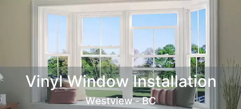  Vinyl Window Installation Westview - BC