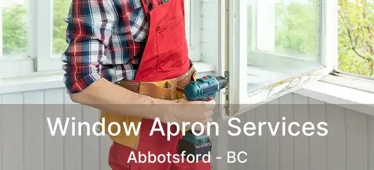  Window Apron Services Abbotsford - BC