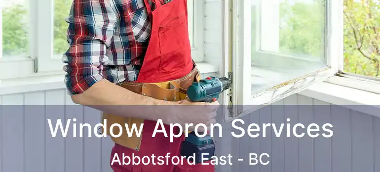  Window Apron Services Abbotsford East - BC