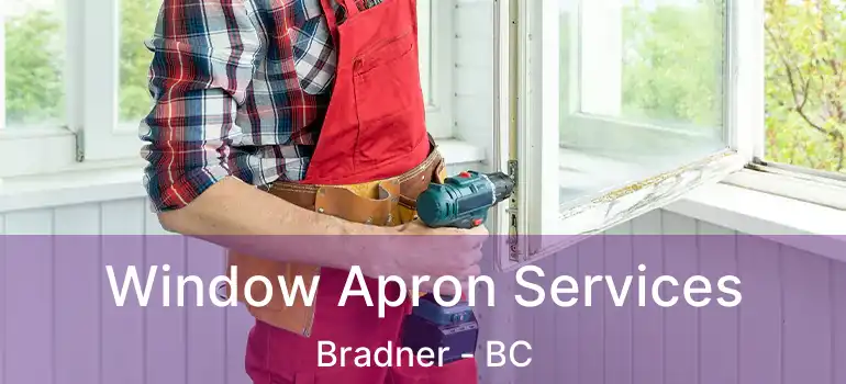  Window Apron Services Bradner - BC