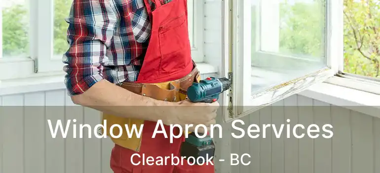  Window Apron Services Clearbrook - BC