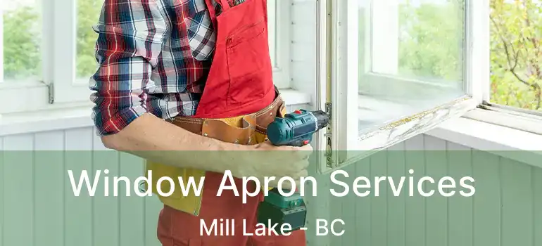 Window Apron Services Mill Lake - BC