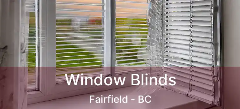  Window Blinds Fairfield - BC