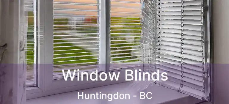  Window Blinds Huntingdon - BC