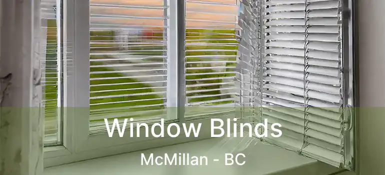  Window Blinds McMillan - BC
