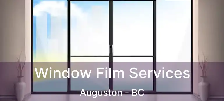  Window Film Services Auguston - BC