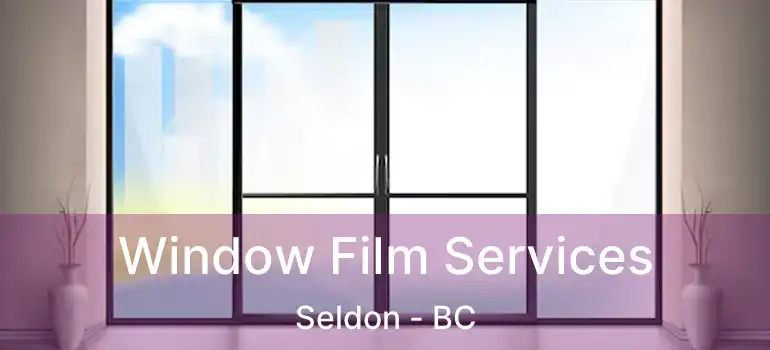  Window Film Services Seldon - BC