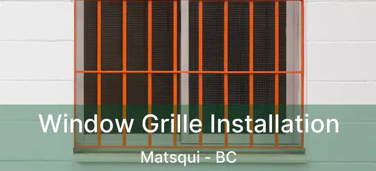  Window Grille Installation Matsqui - BC