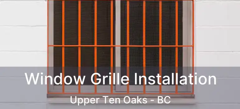  Window Grille Installation Upper Ten Oaks - BC