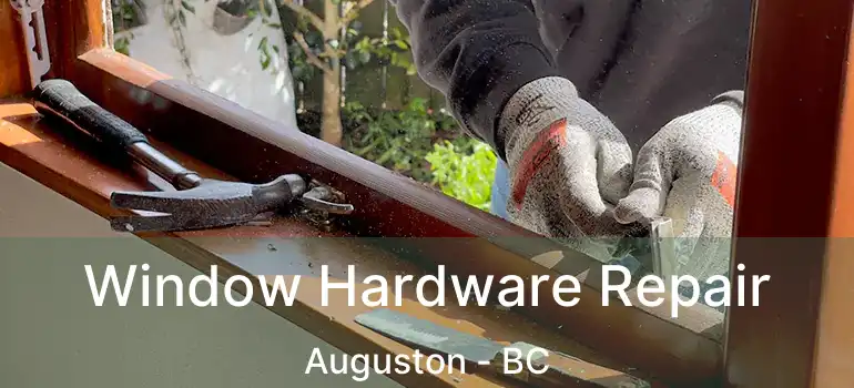  Window Hardware Repair Auguston - BC