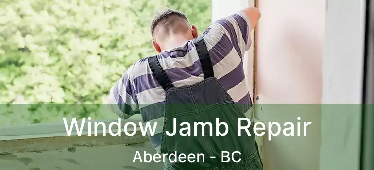  Window Jamb Repair Aberdeen - BC