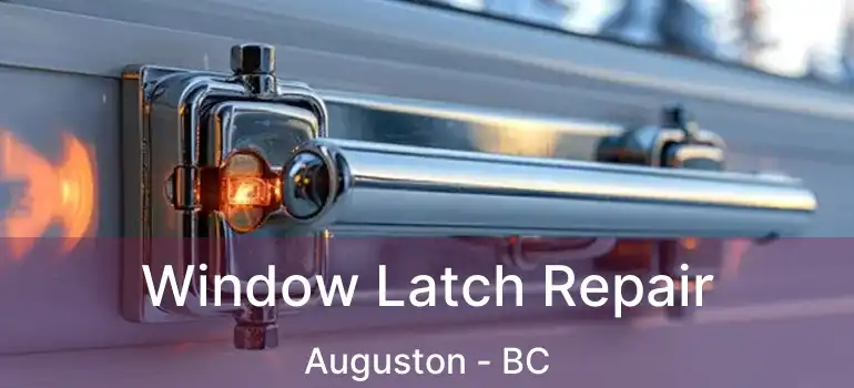  Window Latch Repair Auguston - BC