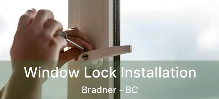  Window Lock Installation Bradner - BC