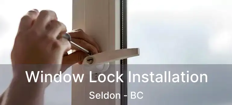  Window Lock Installation Seldon - BC