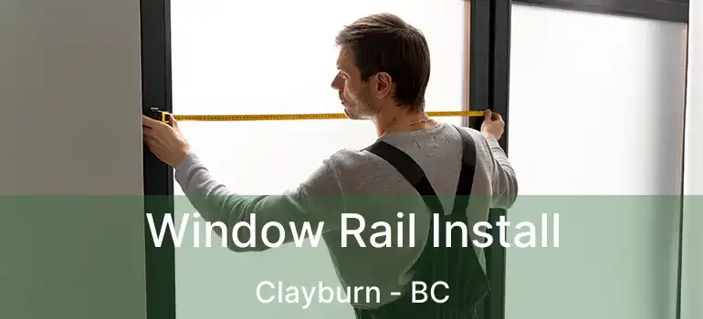 Window Rail Install Clayburn - BC