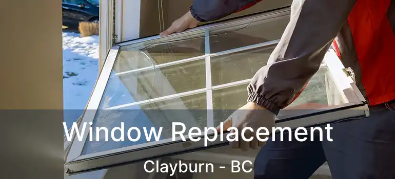  Window Replacement Clayburn - BC