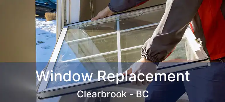  Window Replacement Clearbrook - BC