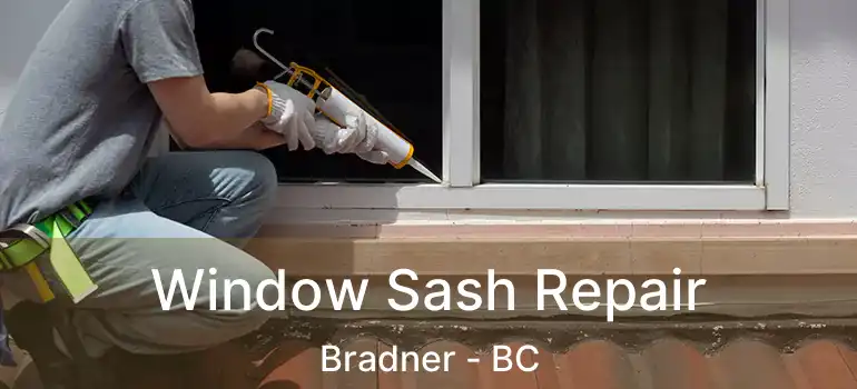  Window Sash Repair Bradner - BC
