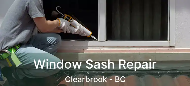  Window Sash Repair Clearbrook - BC