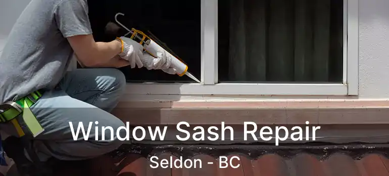  Window Sash Repair Seldon - BC