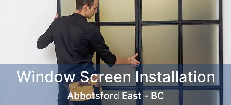  Window Screen Installation Abbotsford East - BC