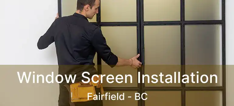  Window Screen Installation Fairfield - BC