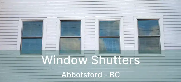  Window Shutters Abbotsford - BC