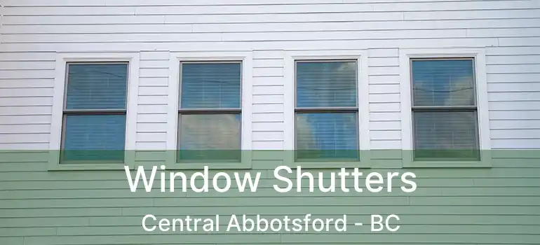  Window Shutters Central Abbotsford - BC