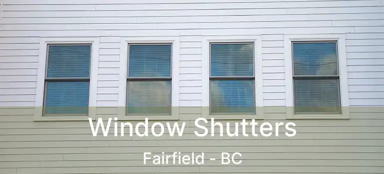  Window Shutters Fairfield - BC