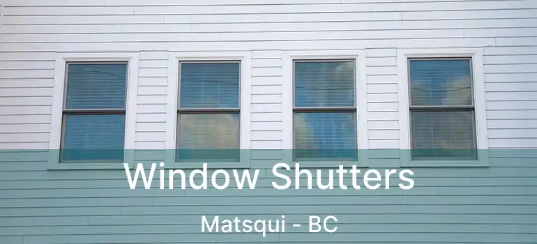  Window Shutters Matsqui - BC